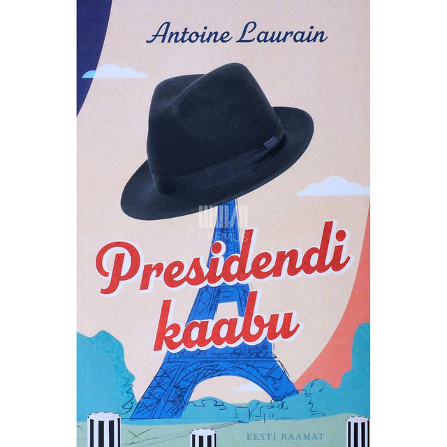 Antoine Laurain - Presidendi kaabu