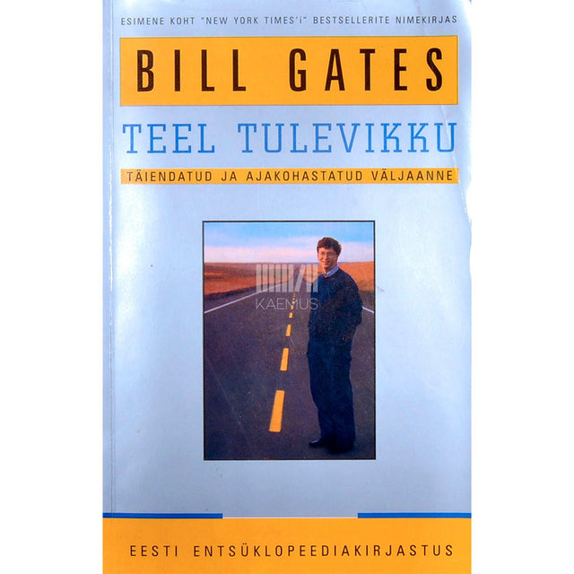 Bill Gates - Teel tulevikku. Täiendatud ja ajakohastatud väljaanne