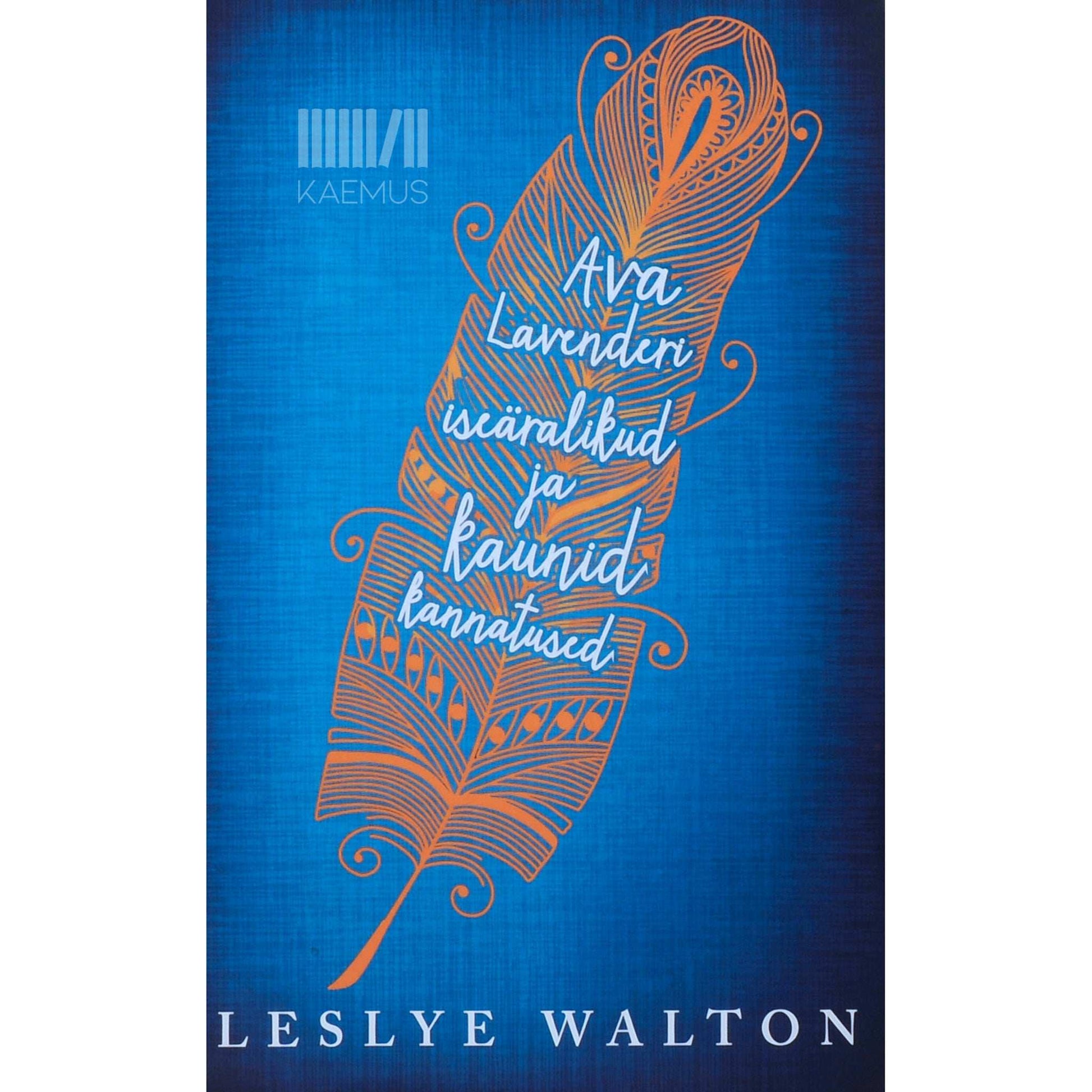 Leslye Walton - Ava Lavenderi iseäralikud ja kaunid kannatused