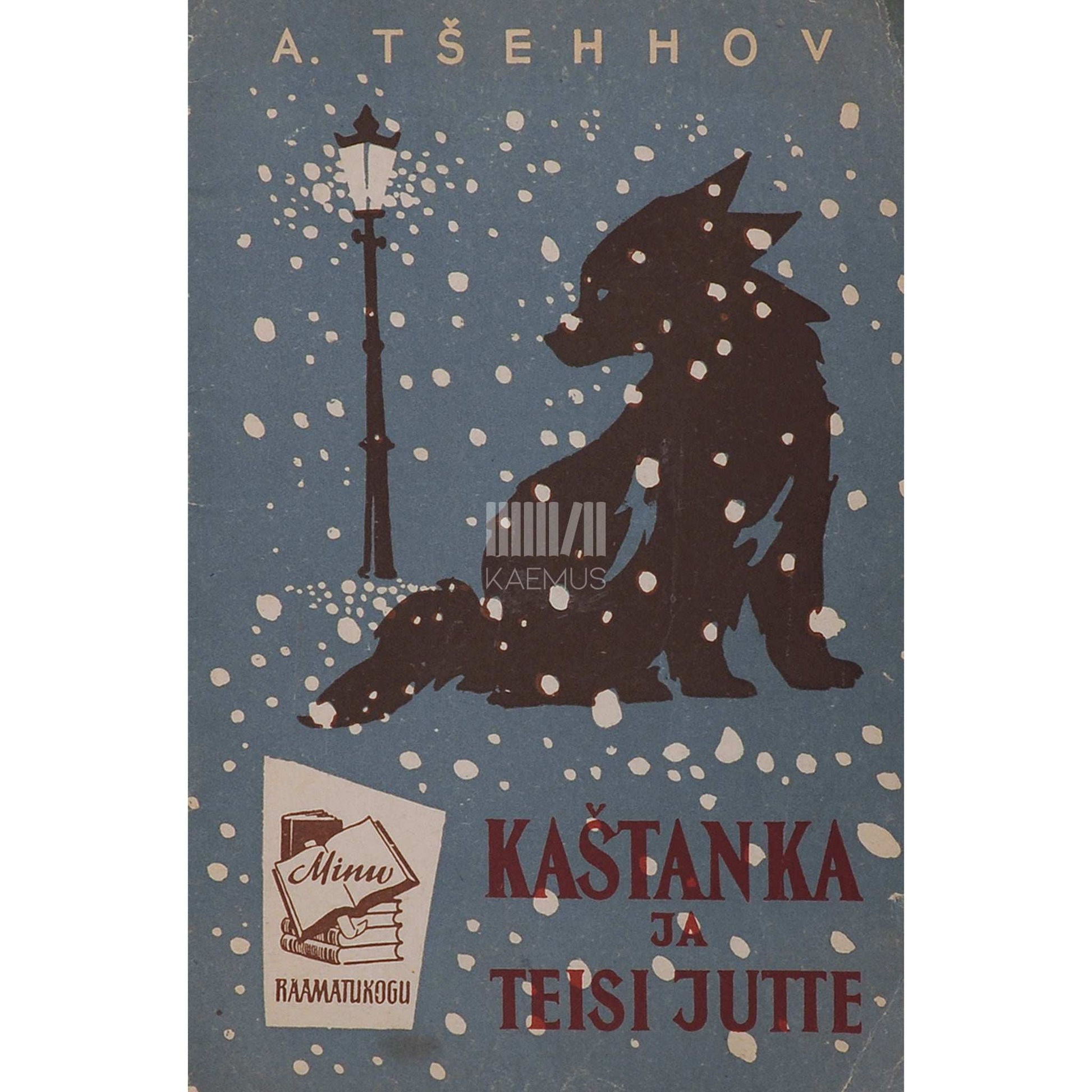 Anton Tšehhov - Kaštanka ja teisi jutte