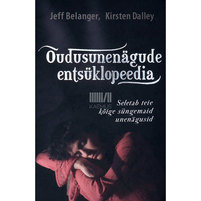 Jeff Belanger, Kirsten Dalley - Õudusunenägude entsüklopeedia
