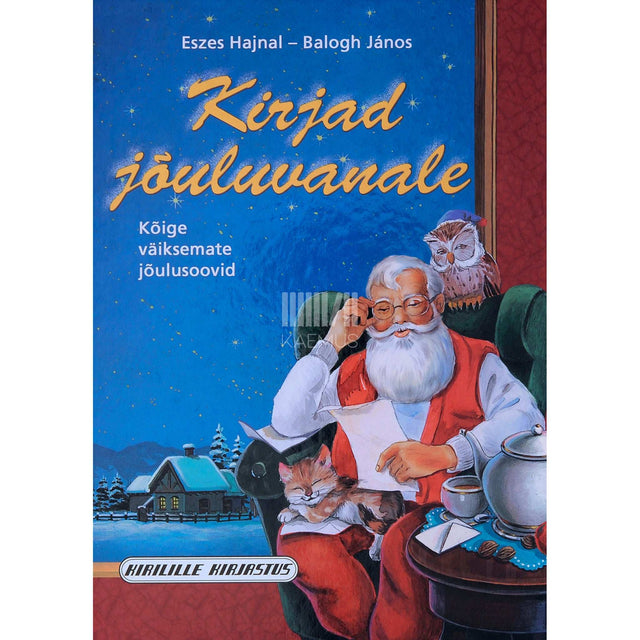 Hajnal Eszes - Kirjad jõuluvanale. Kõige väiksemate soovid jõuluvanale