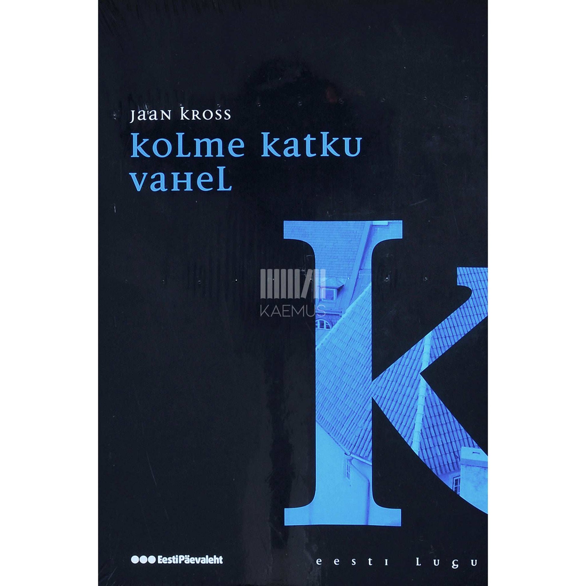Jaan Kross - Kolme katku vahel 4. osa