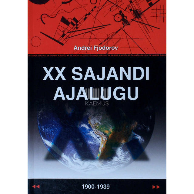 Andrei Fjodorov - XX sajandi ajalugu 1. osa. Õpik gümnaasiumile. 1900-1939