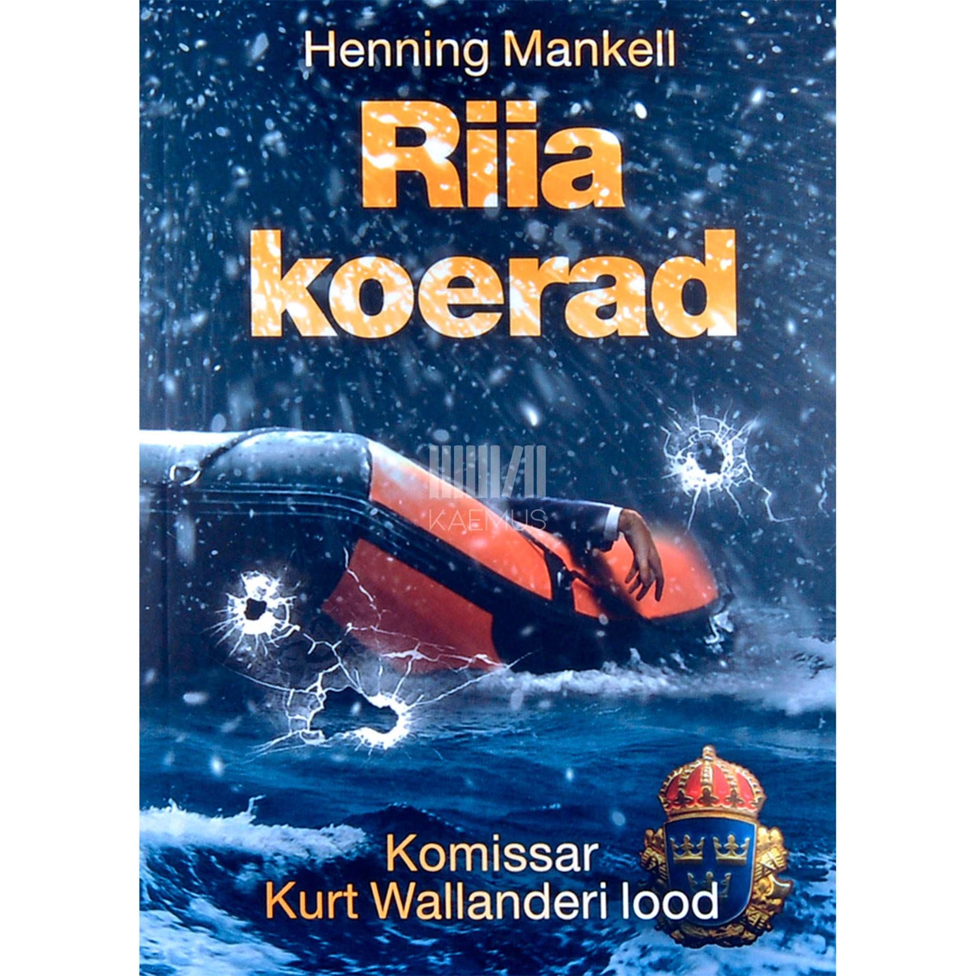Henning Mankell - Riia koerad. Komissar Kurt Wallanderi lood