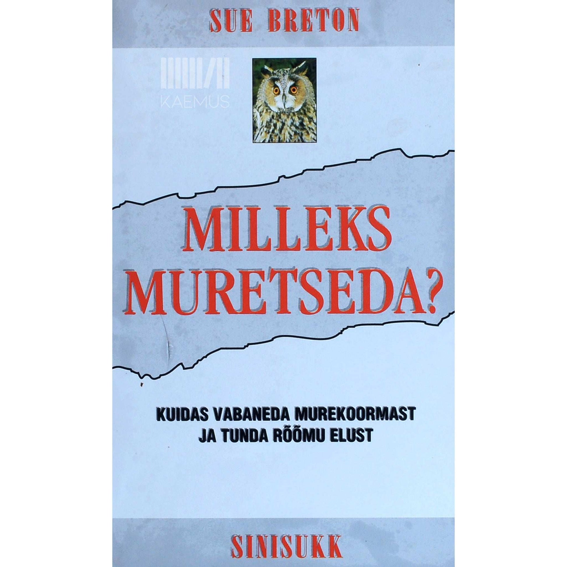 Sue Breton - Milleks muretseda?