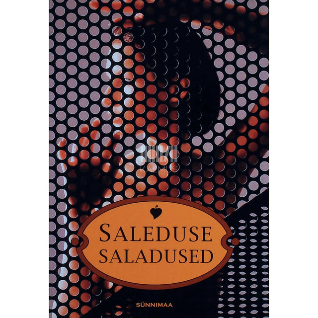 ... - Saleduse saladused