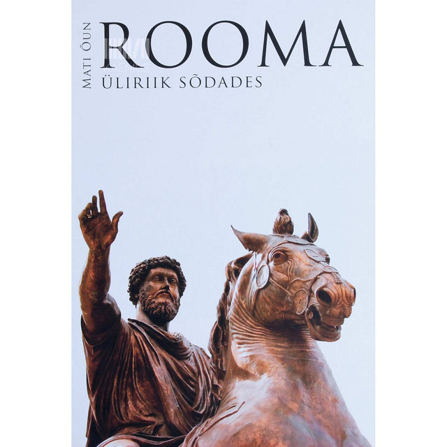 Mati Õun - Rooma. Üliriik sõdades