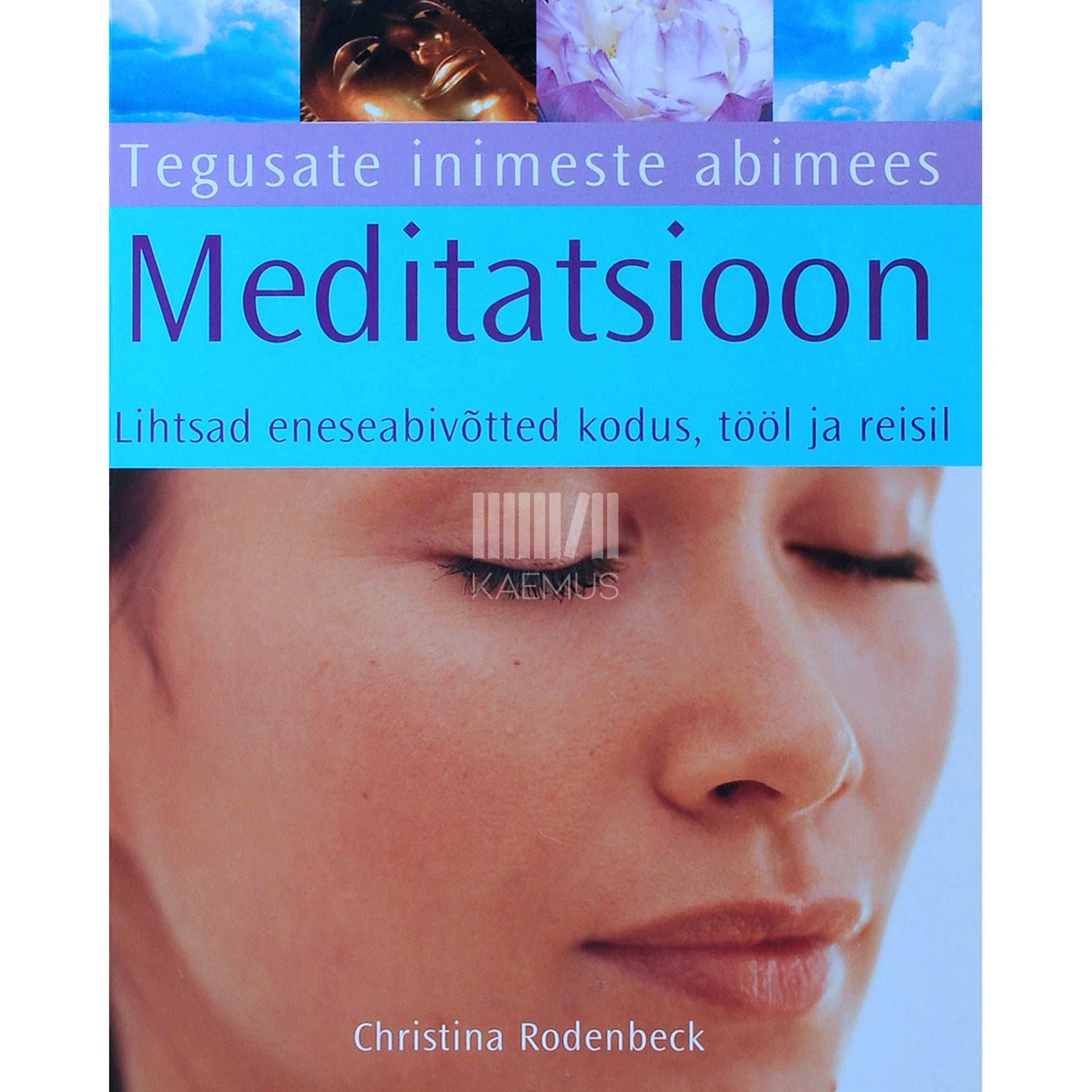 Christina Rodenbeck - Meditatsioon. Lihtsad eneseabivõtted kodus, tööl ja reisil