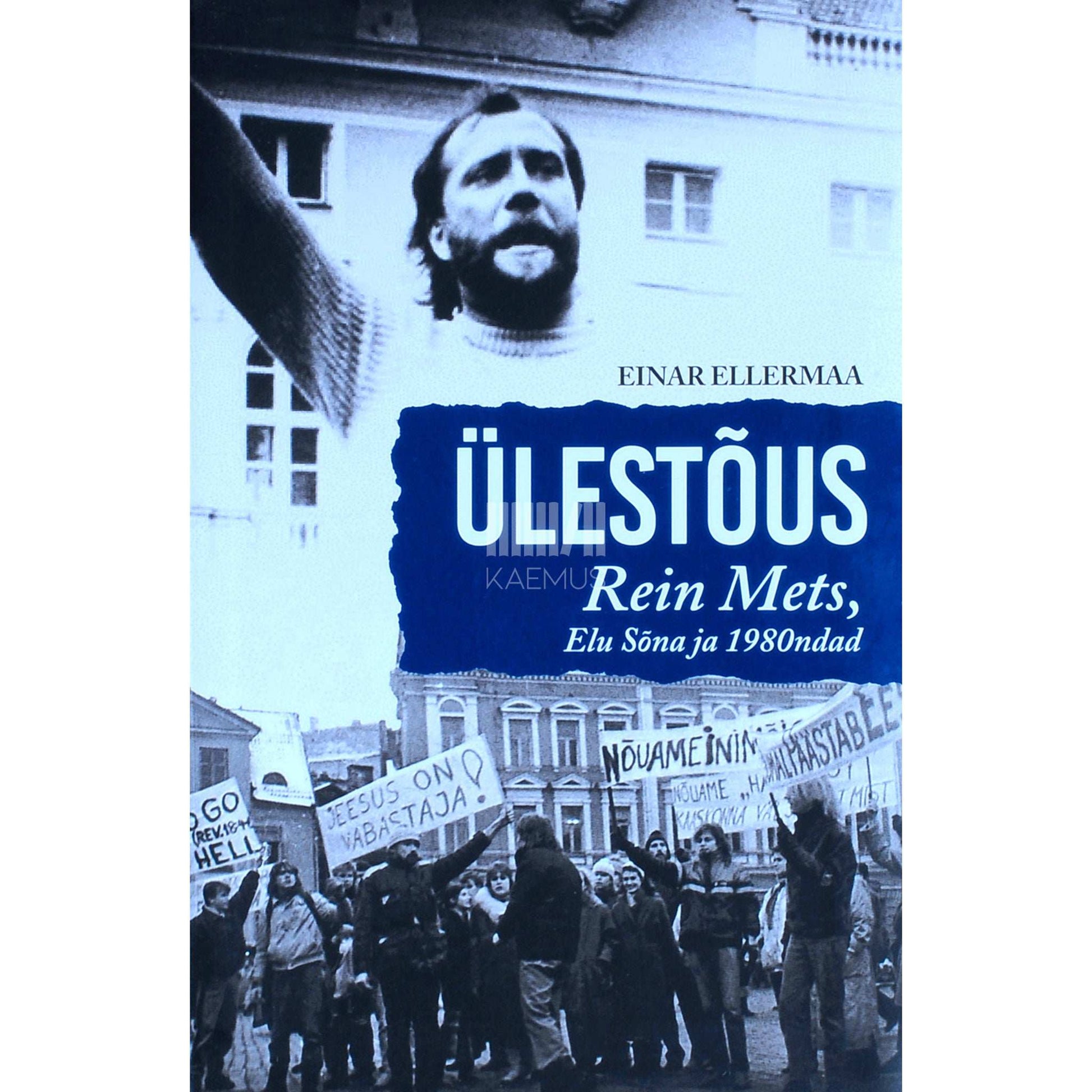 Einar Ellermaa - Ülestõus. Rein Mets, Elu Sõna ja 1980ndad