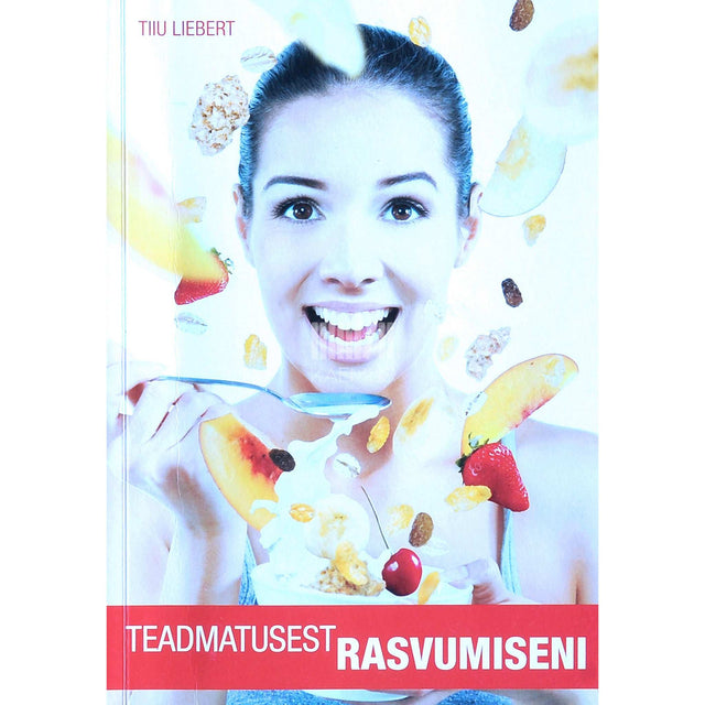 Tiiu Liebert - Teadmatusest rasvumiseni