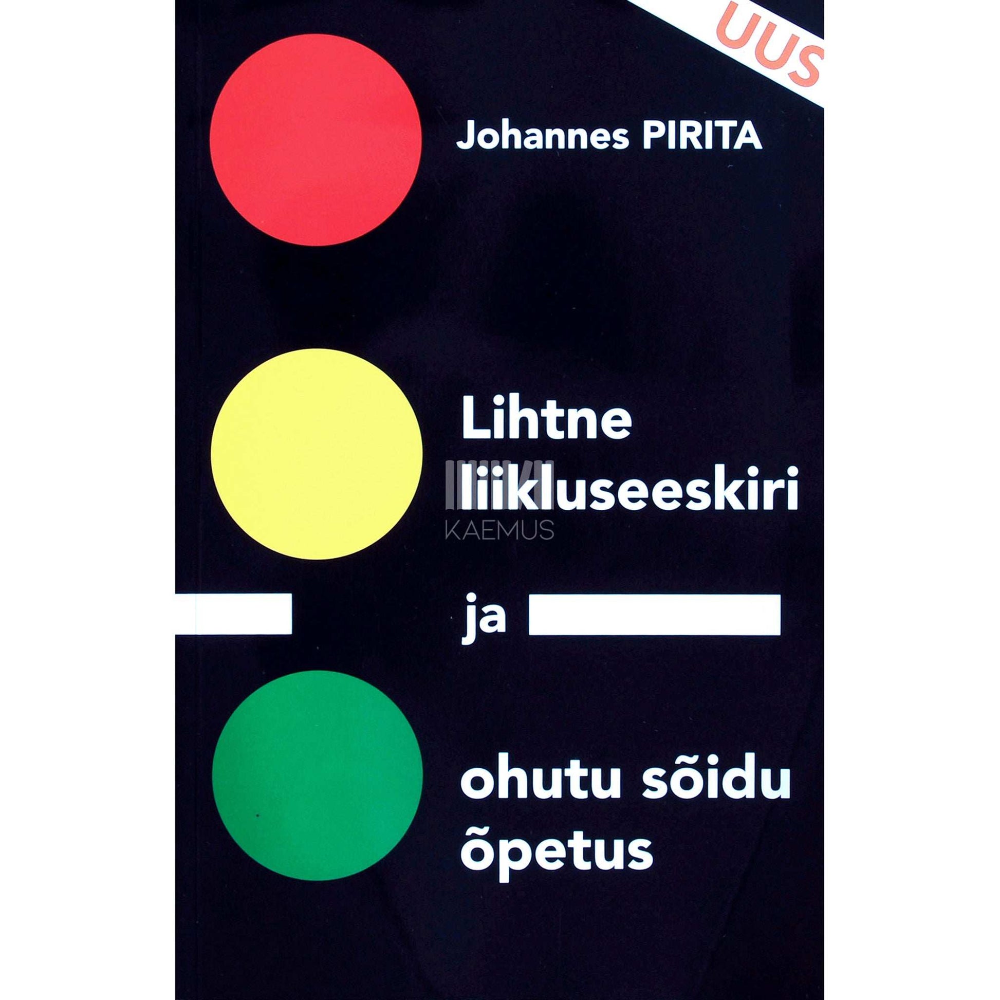 Johannes Pirita - Lihtne liikluseeskiri ja ohutu sõidu õpetus