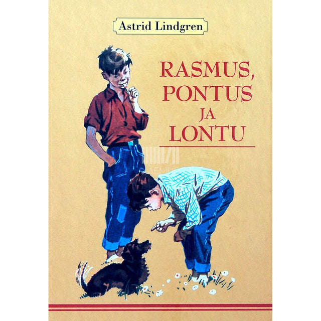 Astrid Lindgren - Rasmus, Pontus ja Lontu