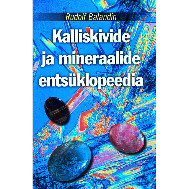 Rudolf Balandin - Kalliskivide ja mineraalide entsüklopeedia
