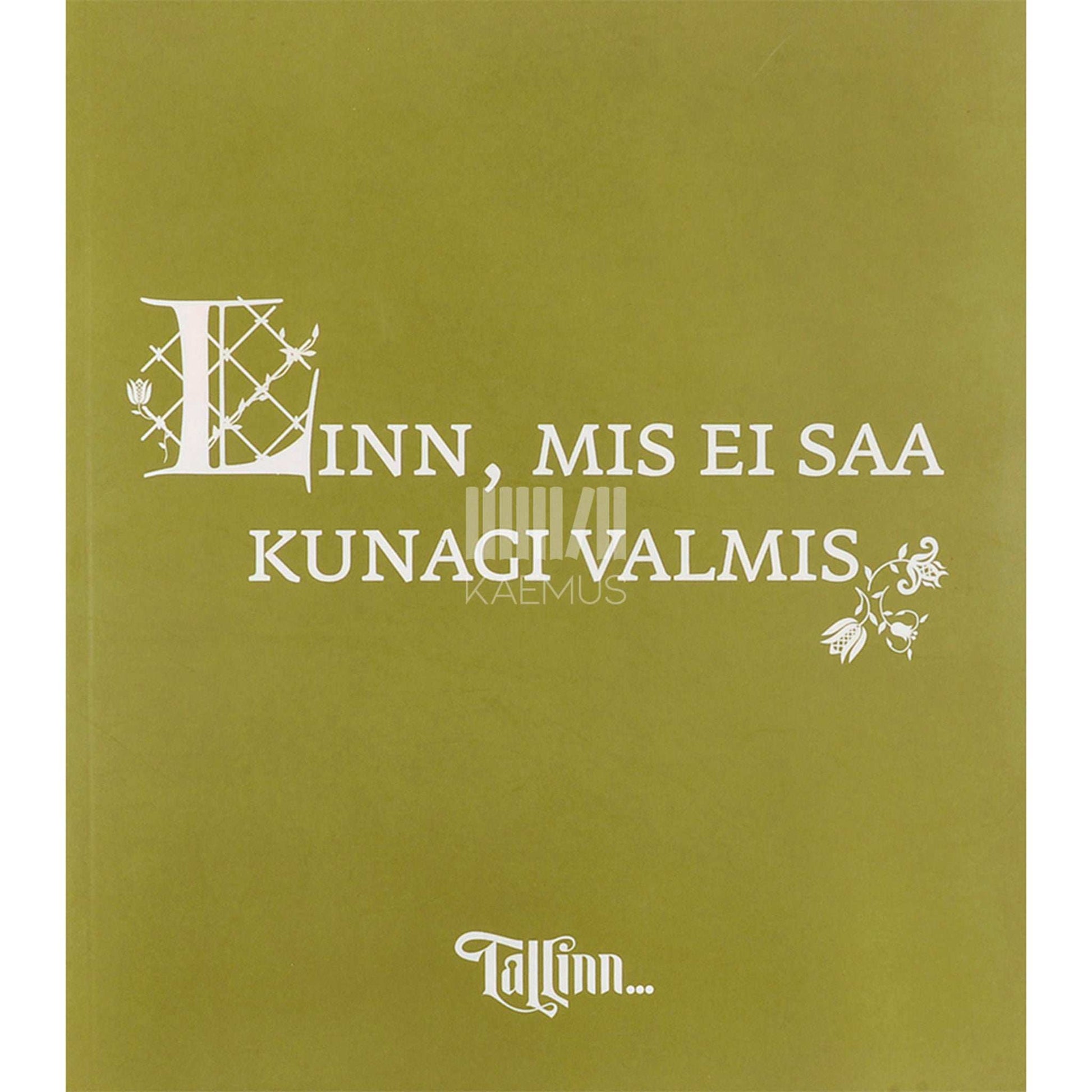 ... - Linn, mis ei saa kunagi valmis