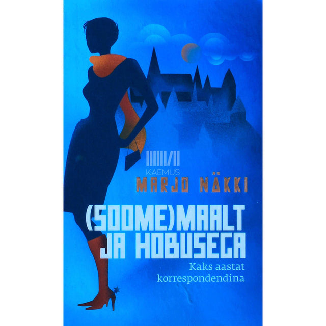 Marjo Näkki - (Soome)maalt ja hobusega. Kaks aastat korrespondendina