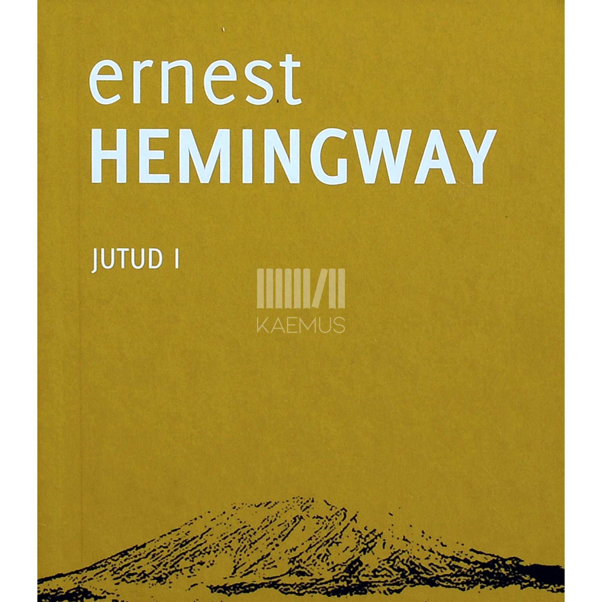 Ernest Hemingway - Jutud 1. osa