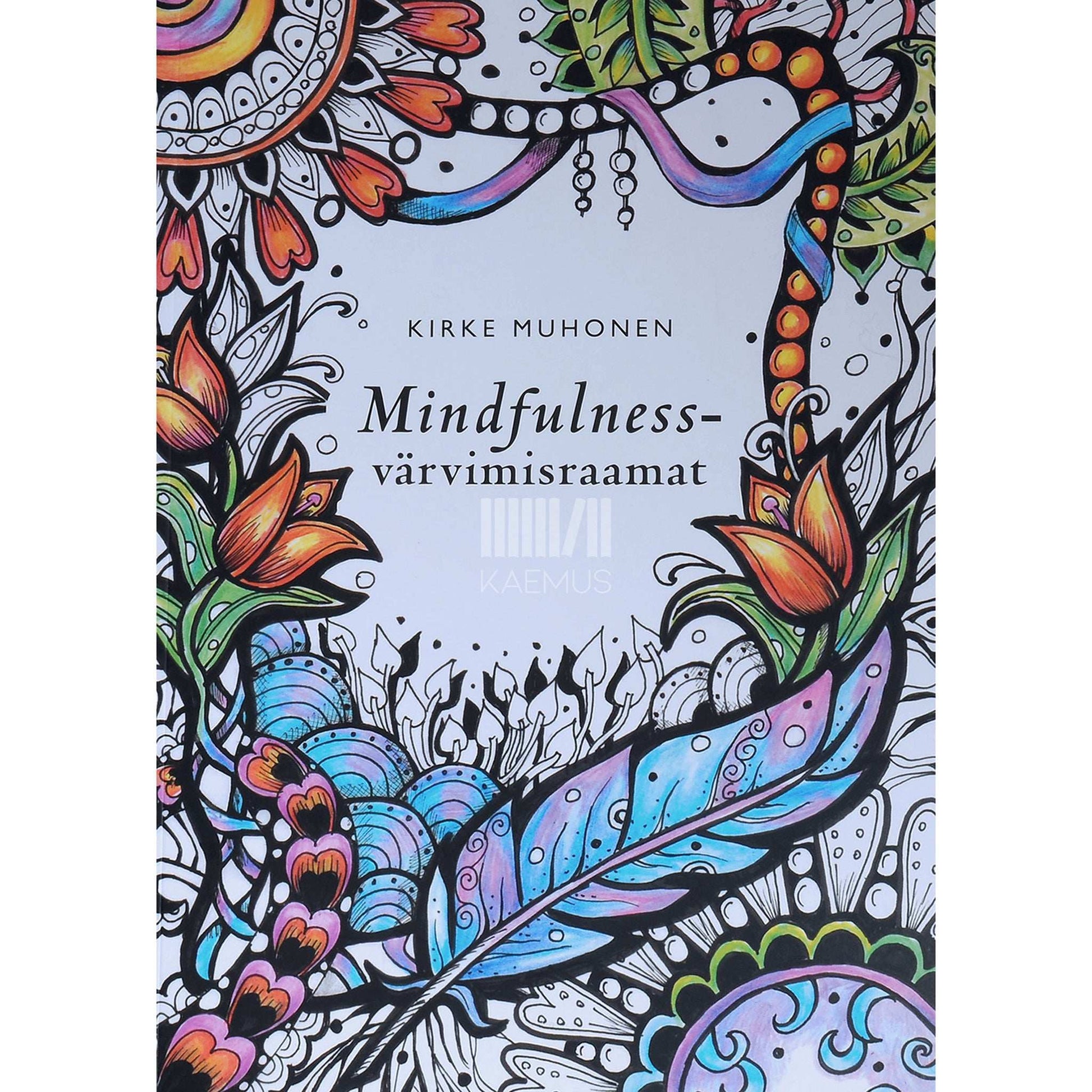 Kirke Muhonen - Mindfulness - värvimisraamat