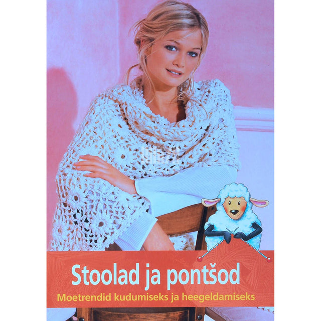 ... - Stoolad ja pontšod. Moetrendid kudumiseks ja heegeldamiseks