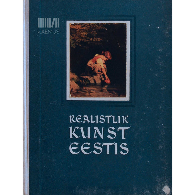 ... - Realistlik kunst Eestis. XIX sajandi algusest kuni tänapäevani