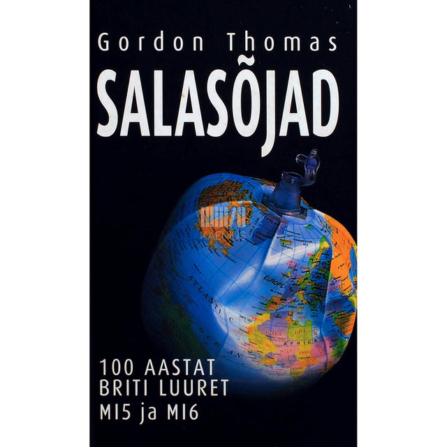 Gordon Thomas - Salasõjad. 100 aastat Briti luuret MI5 ja MI6