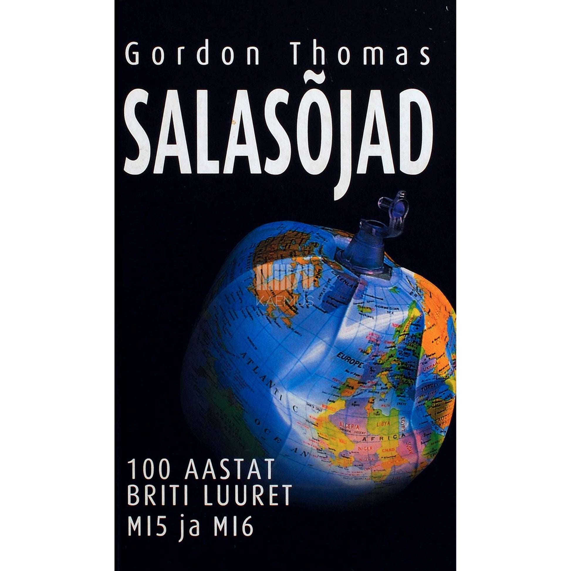Gordon Thomas - Salasõjad. 100 aastat Briti luuret MI5 ja MI6