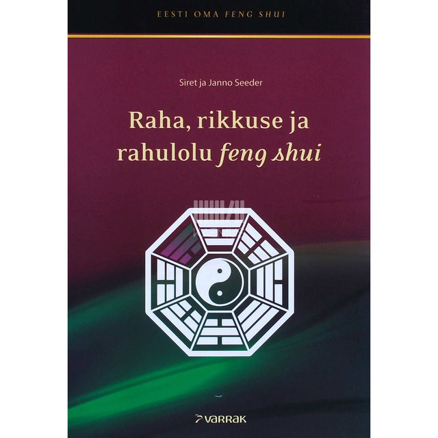 Siret Seeder - Raha, rikkuse ja rahulolu feng shui