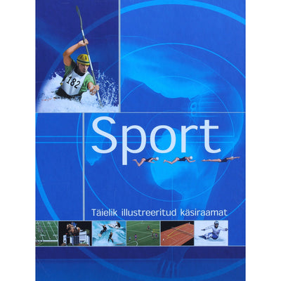 ... Sport. Täielik illustreeritud käsiraamat