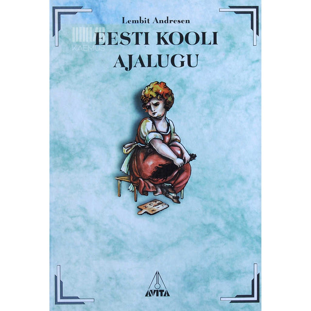 Lembit Andresen - Eesti kooli ajalugu. Algusest kuni 1940. aastani