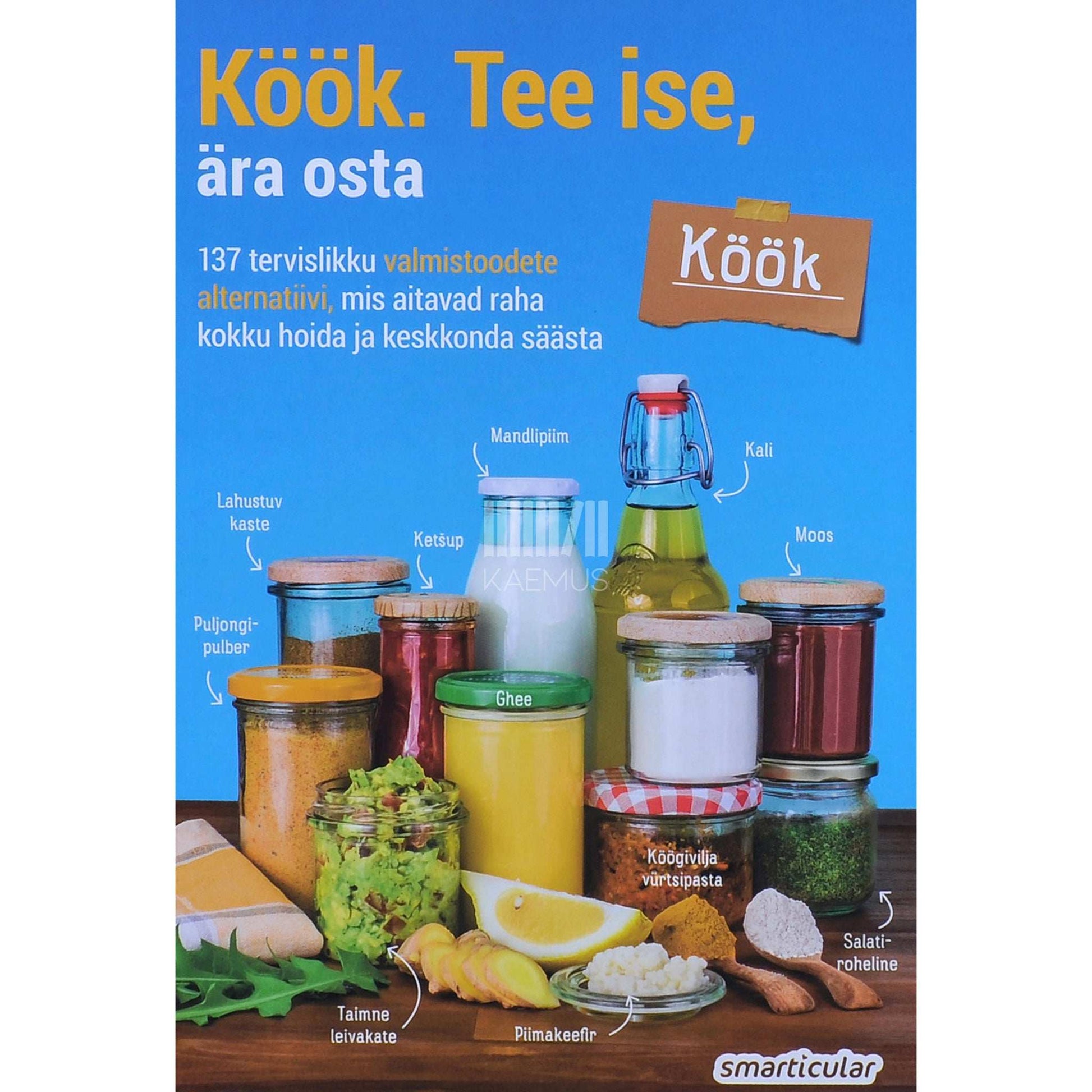 ... - Köök. Tee ise, ära osta