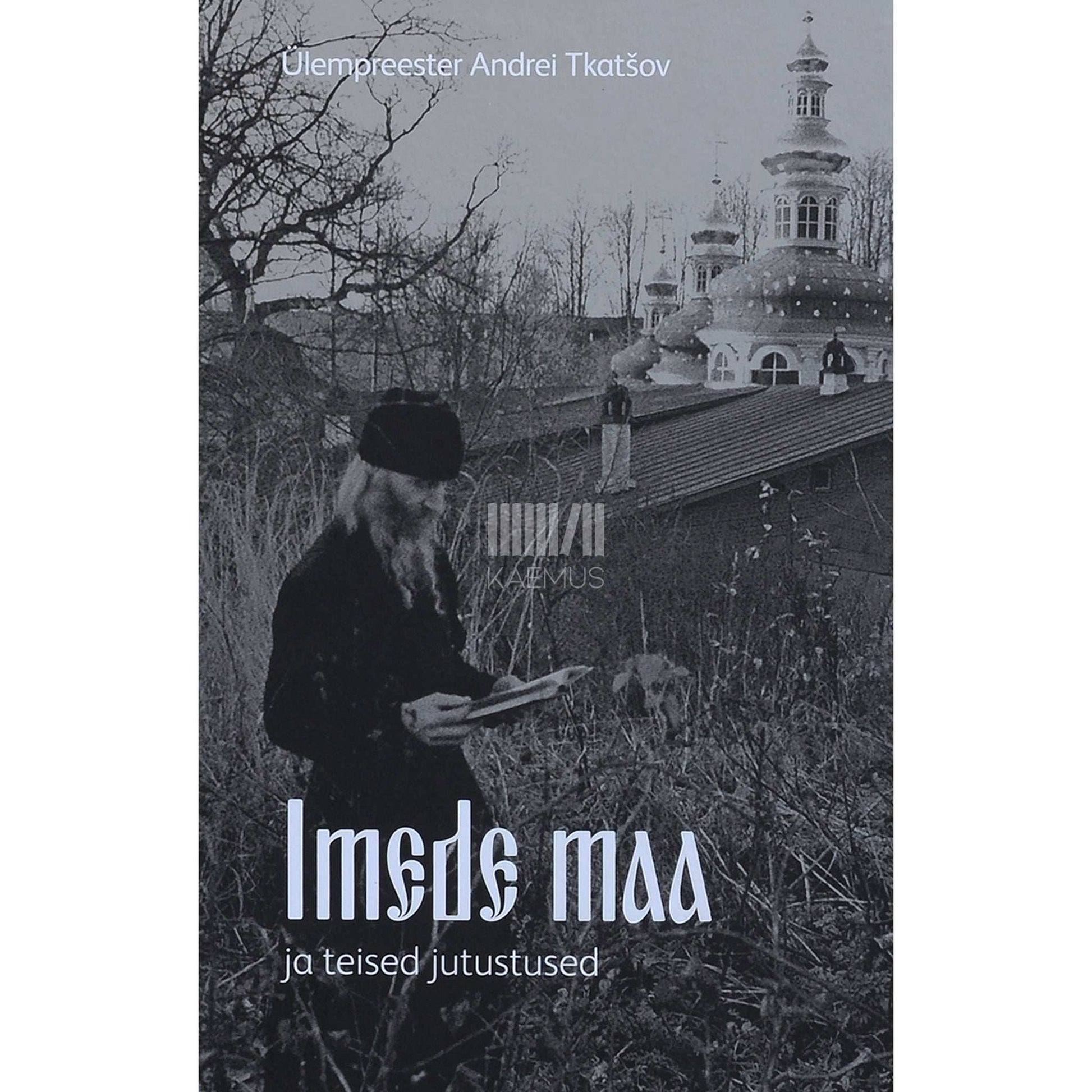 Andrei Tkatšov - Imede maa ja teised jutustused