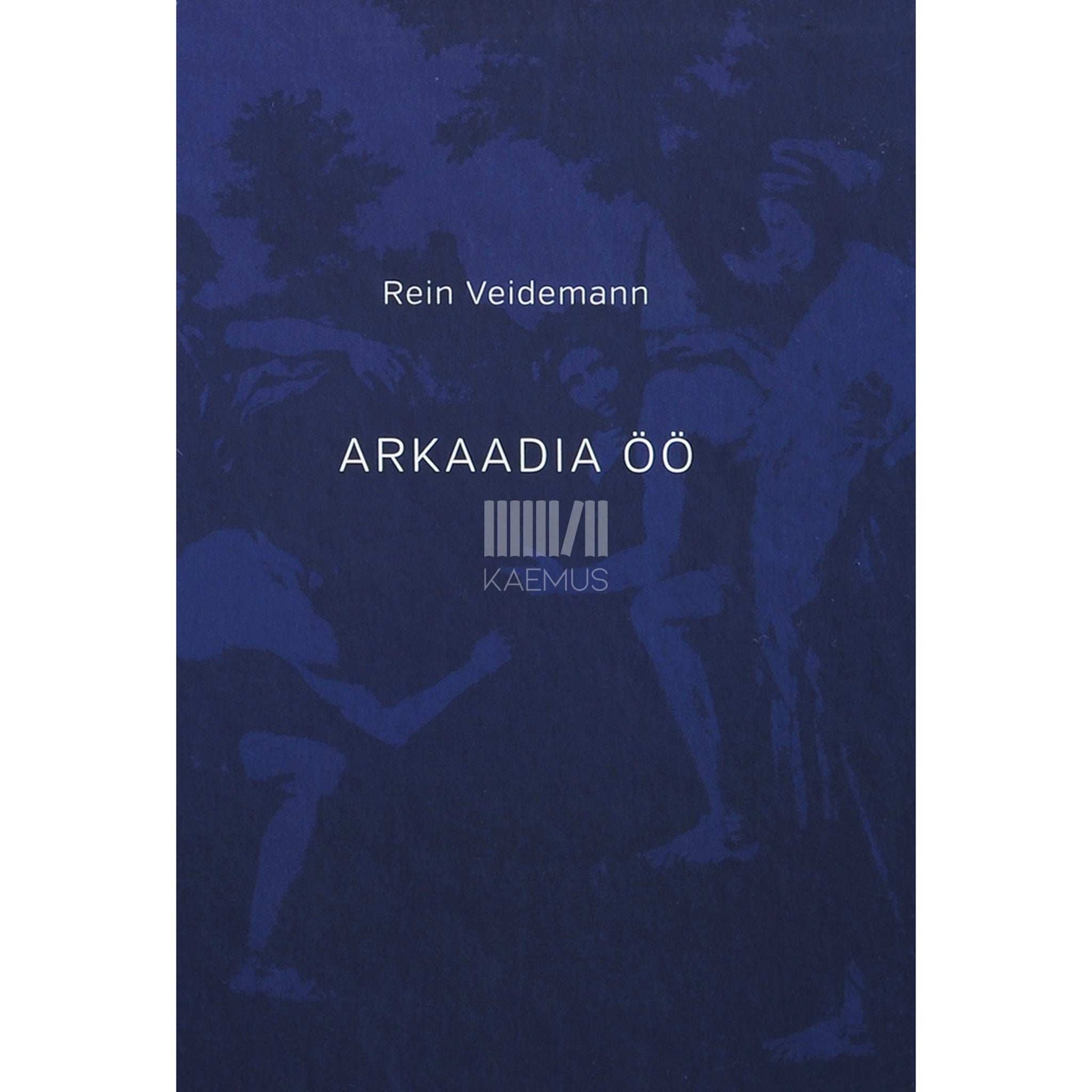 Rein Veidemann - Arkaadia öö. Kolm novelli ja lühiromaan novellides