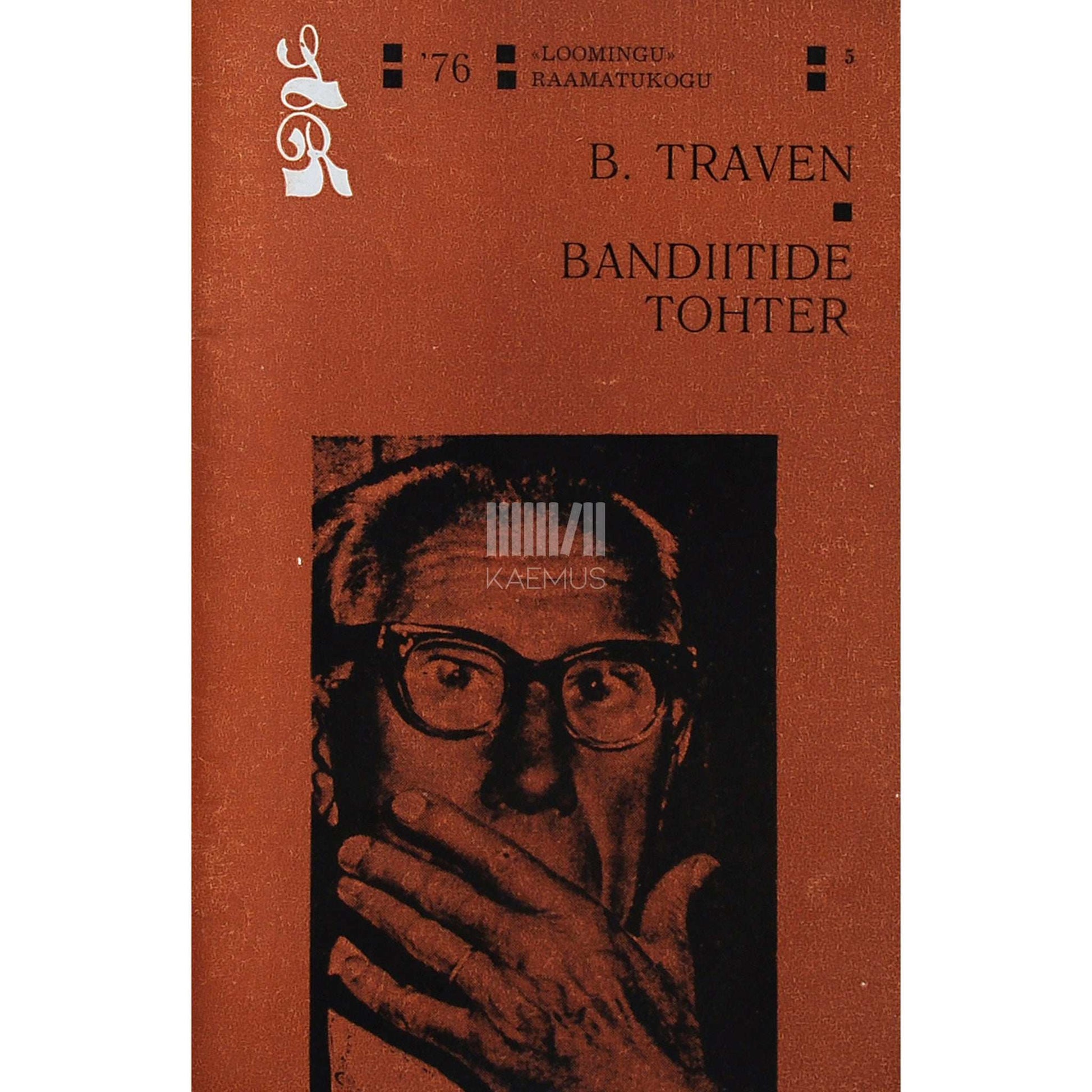 Bruno Traven - Bandiitide tohter. Mehhiko kirjaniku jutustused