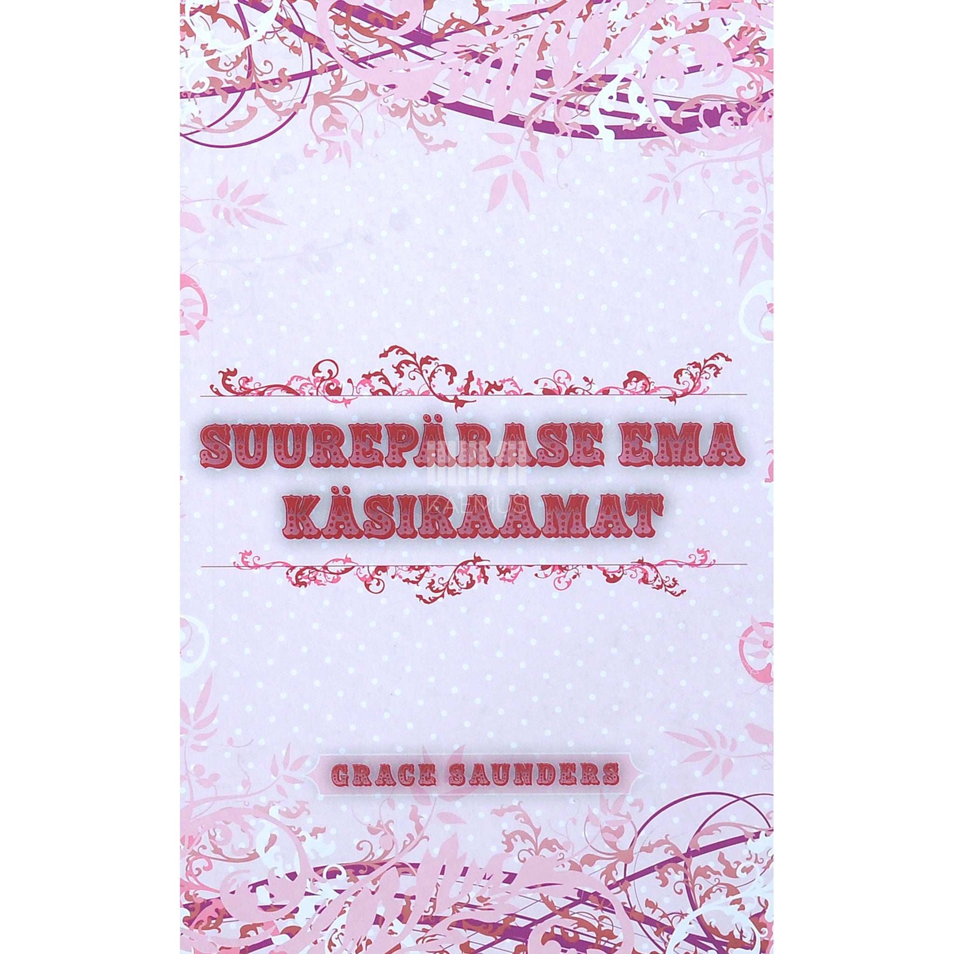 Grace Saunders - Suurepärase ema käsiraamat