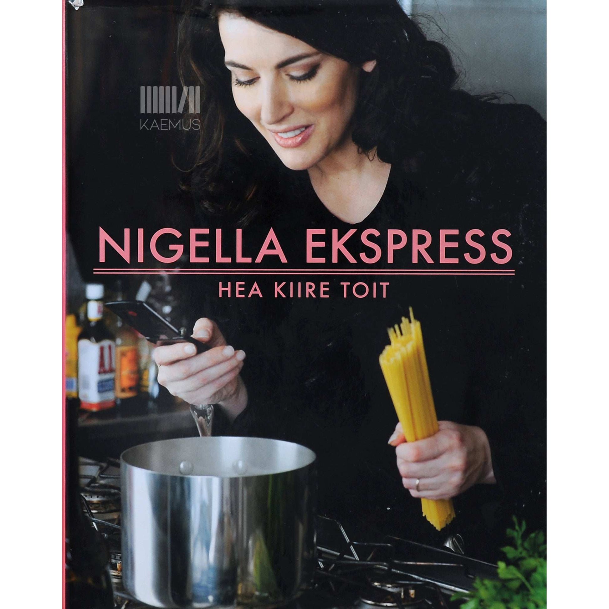 Nigella Lawson - Nigella Ekspress. Hea kiire toit