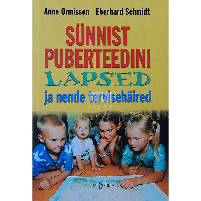 Anne Ormisson, Eberhard Schmidt - Sünnist puberteedini. Lapsed ja nende tervisehäired