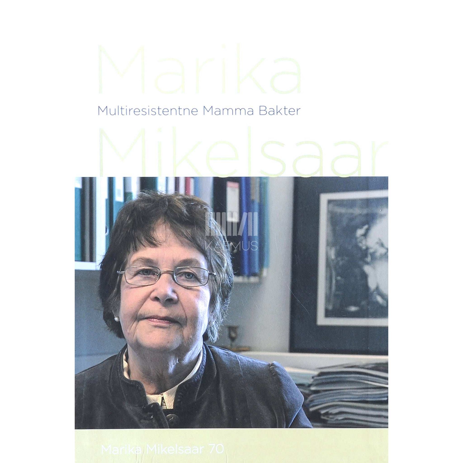... - Marika Mikelsaar. Multiresistentne Mamma Bakter