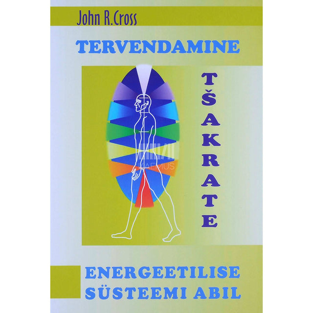 John R. Cross - Tervendamine tšakrate energeetilise süsteemi abil