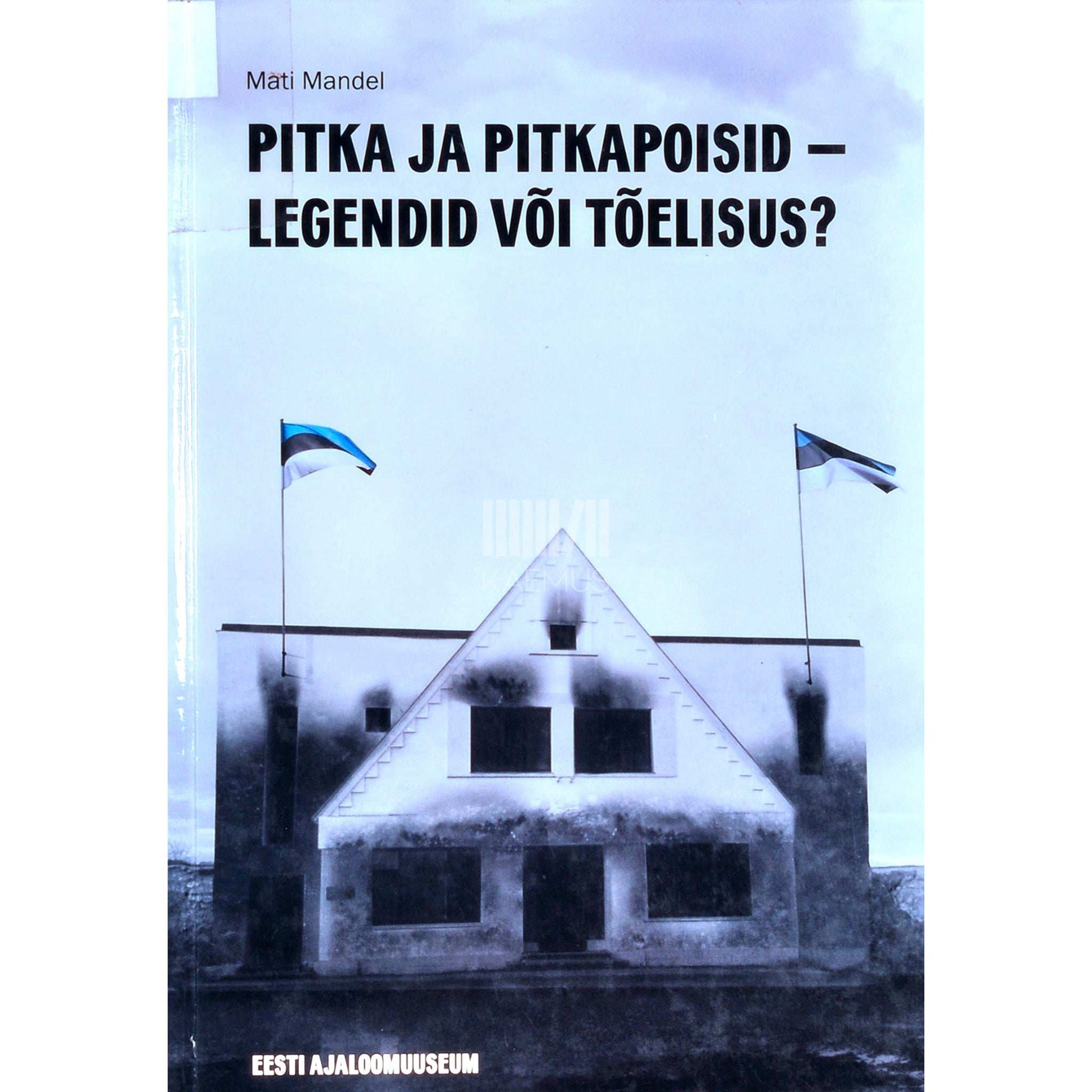 Mati Mandel - Pitka ja pitkapoisid - legendid või tõelisus?