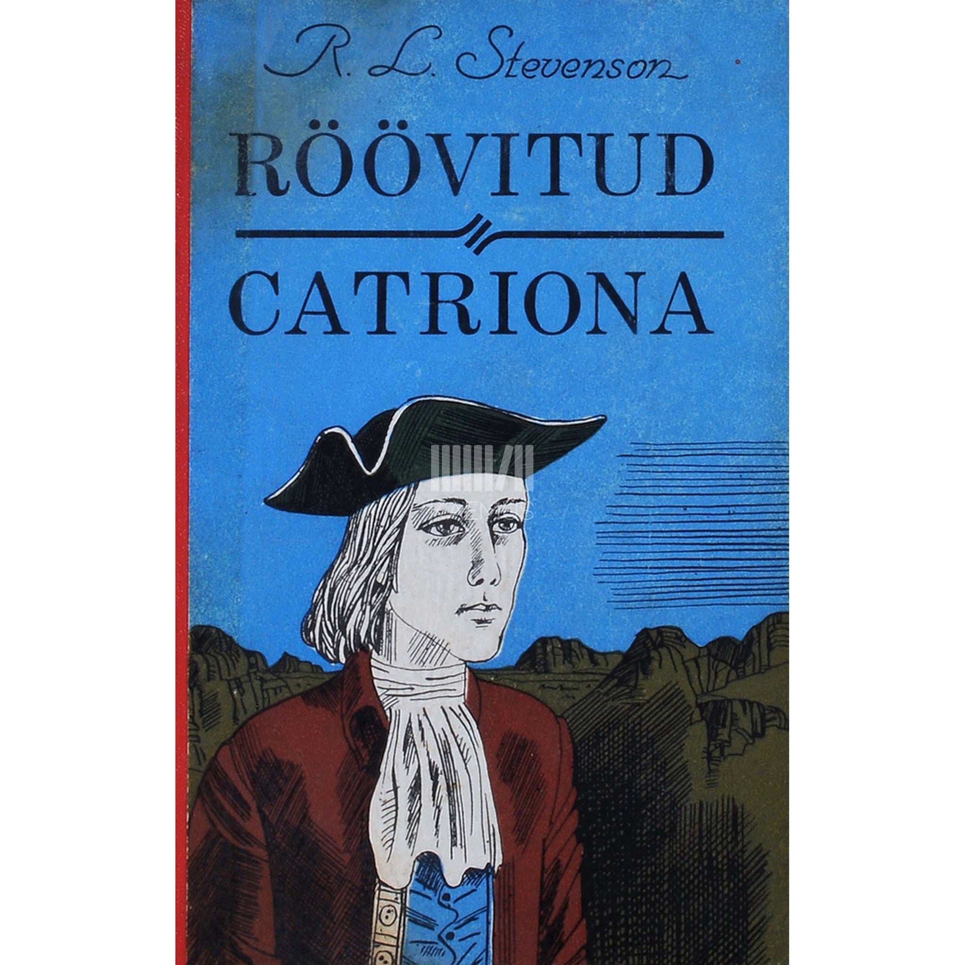 Robert Louis Stevenson - Röövitud. Catriona