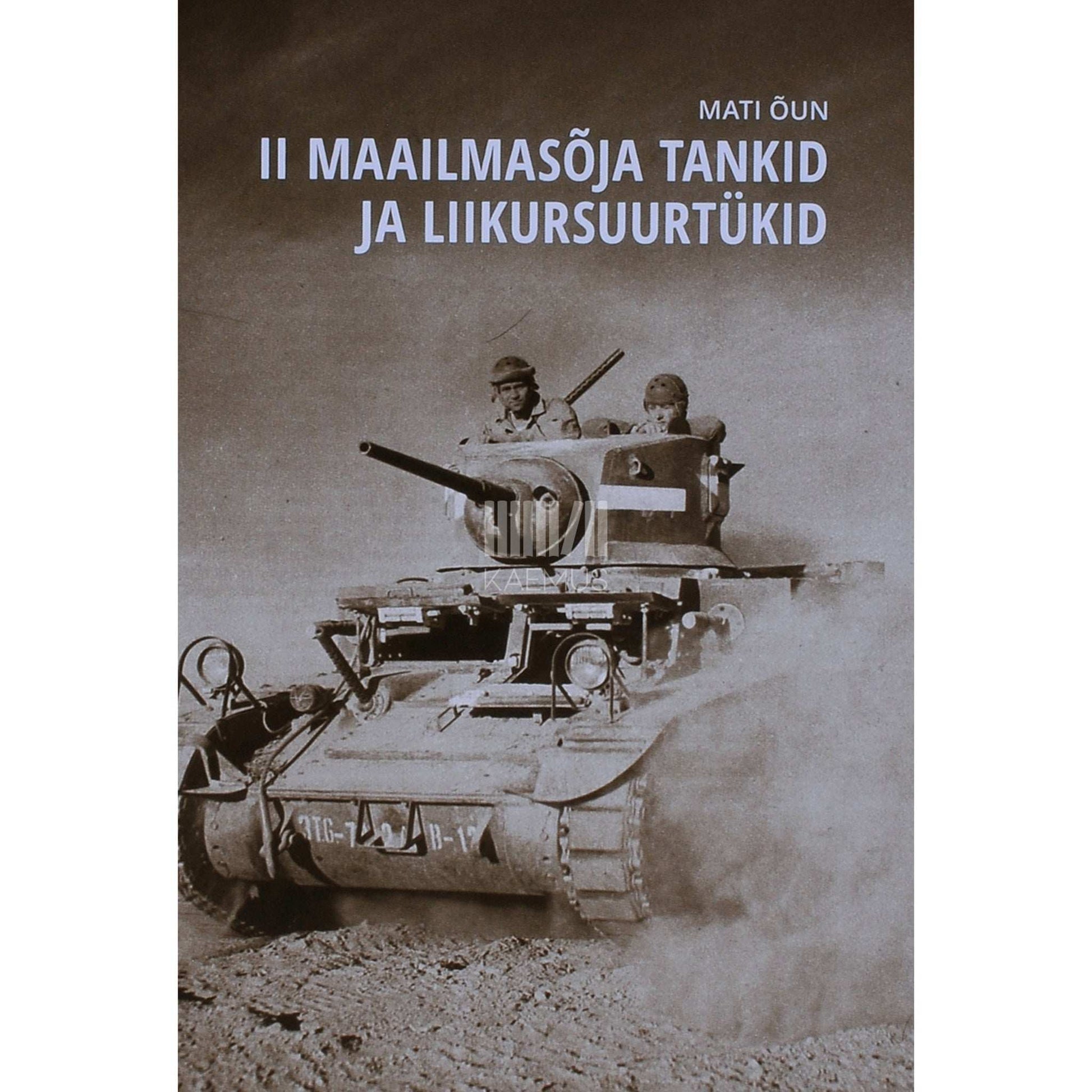 Mati Õun - II maailmasõja tankid ja liikursuurtükid