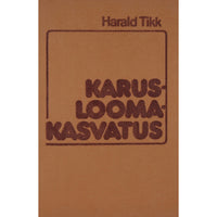 Harald Tikk Karusloomakasvatus. Käsiraamat