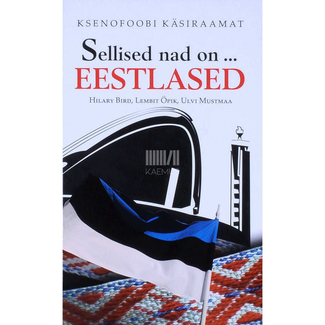 Hilary Bird, Ulvi Mustmaa, Lembit Öpik - Sellised nad on... eestlased