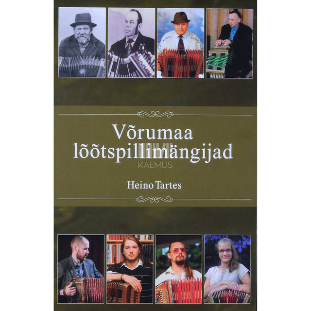 Heino Tartes - Võrumaa lõõtspillimängijad 1892 kuni 2014