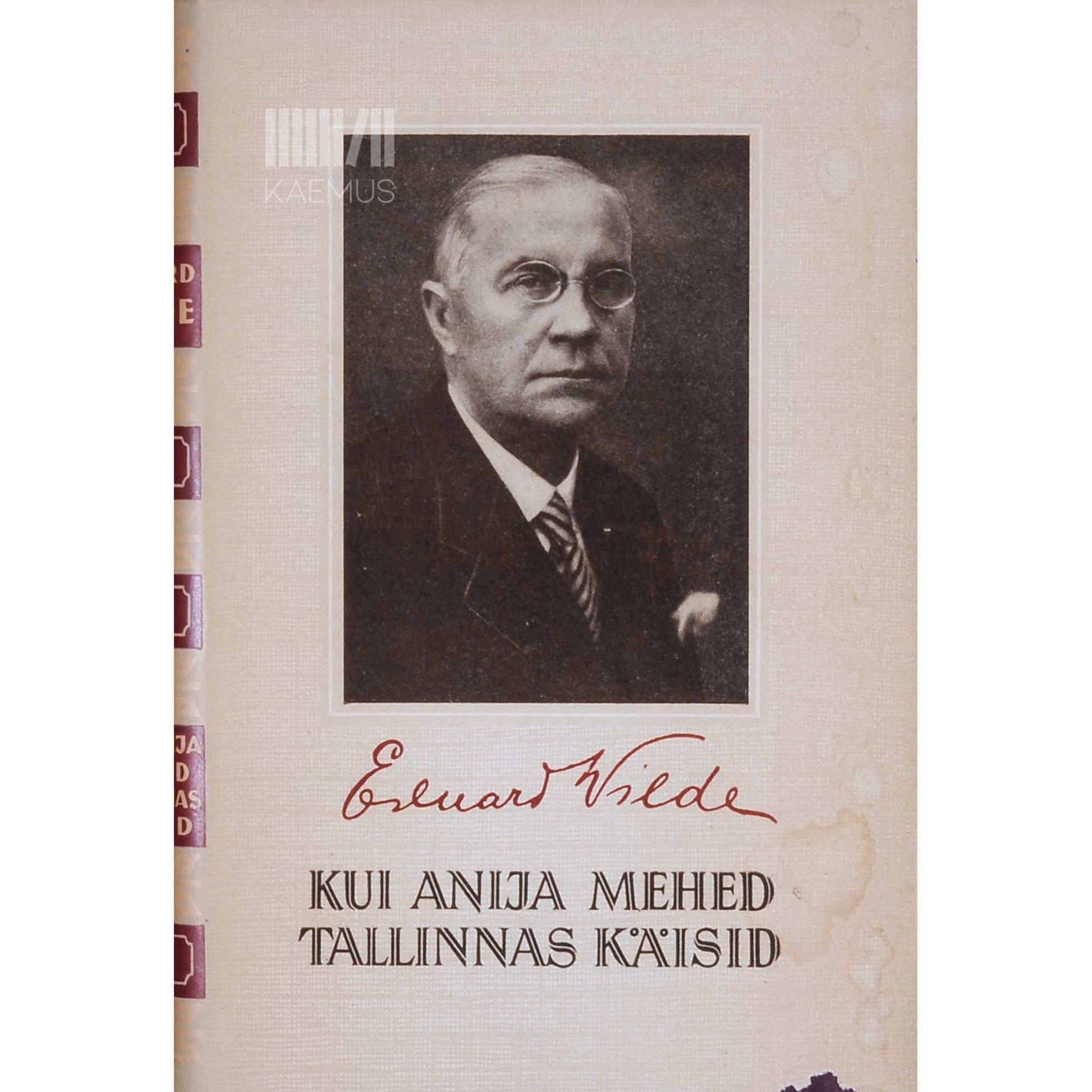 Eduard Vilde - Kui Anija mehed Tallinnas käisid
