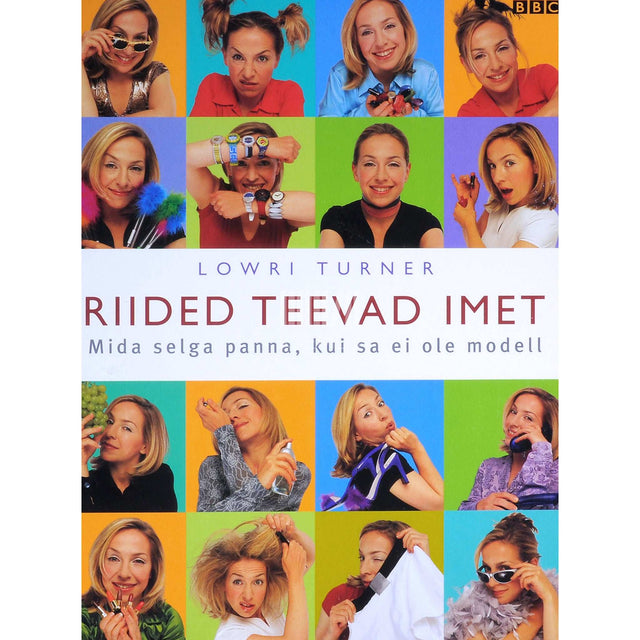 Lowri Turner - Riided teevad imet. Mida selga panna, kui sa ei ole modell