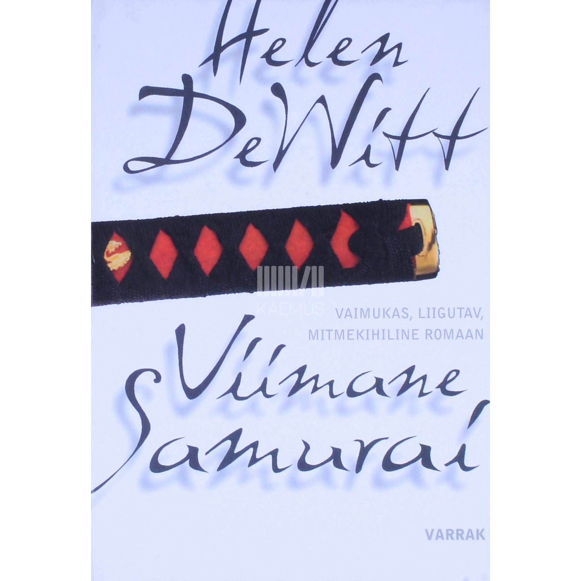 Helen DeWitt - Viimane samurai