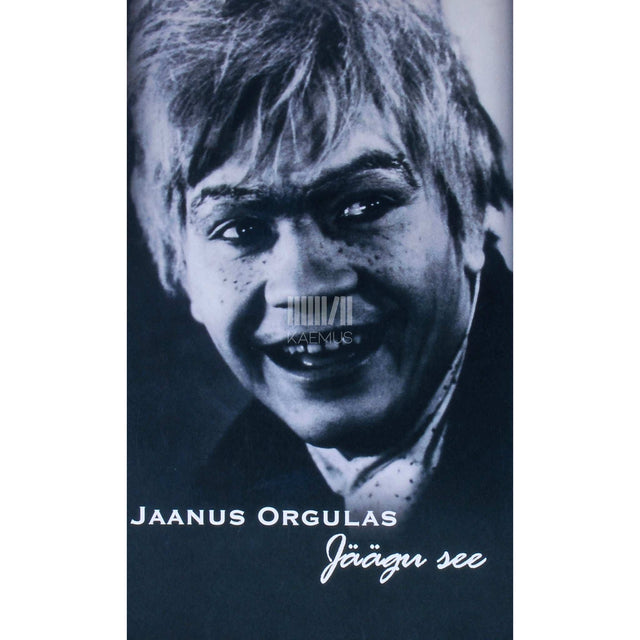 ... - Jaanus Orgulas. Jäägu see