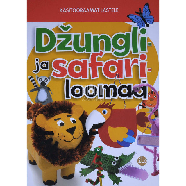 Gillian Chapman - Džungli- ja safariloomad. Käsitööraamat lastele