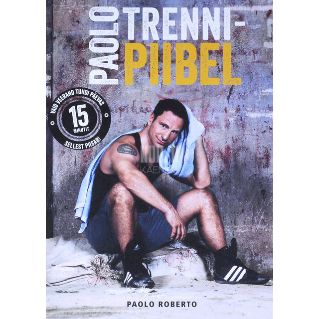 Paolo Roberto - Paolo trennipiibel. Veerand tundi päevas - sellest piisab!